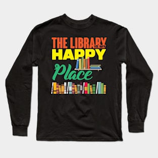 The Library Is My Happy Place Long Sleeve T-Shirt